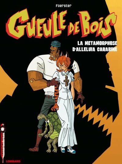  Le Lombard dans Gueule de Bois - Tome 3 - La métamorphose d'Alléluia Carabine