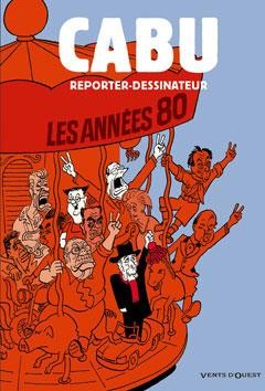 Vents d'Ouest dans Cabu : reporter-dessinateur - Tome 2 - Les années 80