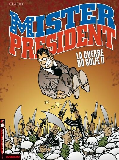  Le Lombard dans Mister President - Tome 4 - La guerre du Golfe !!