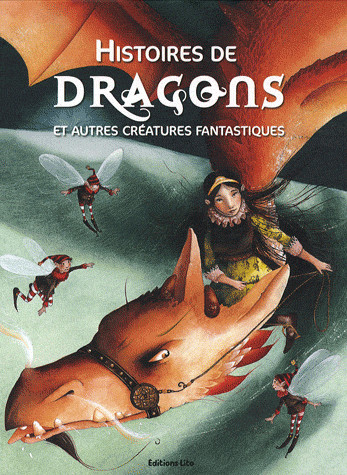 Histoires de dragons et autres créatures fantastiques