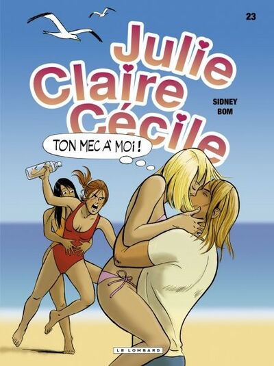  Le Lombard dans Julie, Claire, Cécile - Tome 23 - Ton mec à moi !