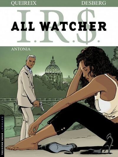  Le Lombard dans I.R.$. All Watcher - Tome 1 - Antonia