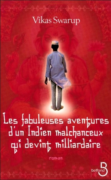 Les Fabuleuses aventures d'un Indien malchanceux qui devint milliardaire