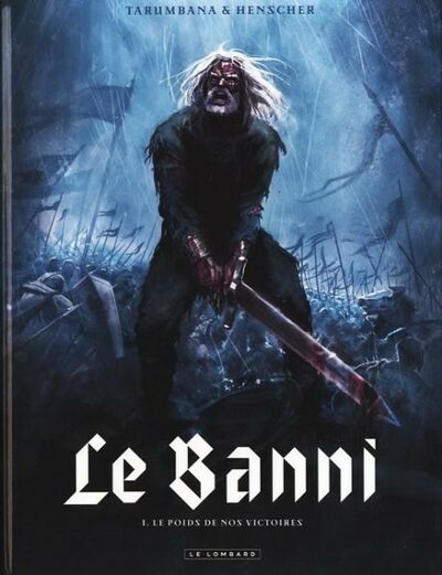  Le Lombard dans Le Banni - Tome 1 - Le poids de nos victoires