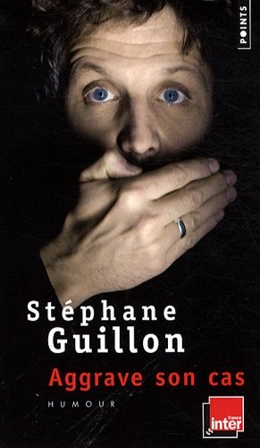 Stéphane Guillon aggrave son cas