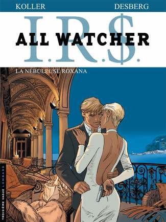  Le Lombard dans I.R.$. All Watcher - Tome 2 - La nébuleuse Roxana