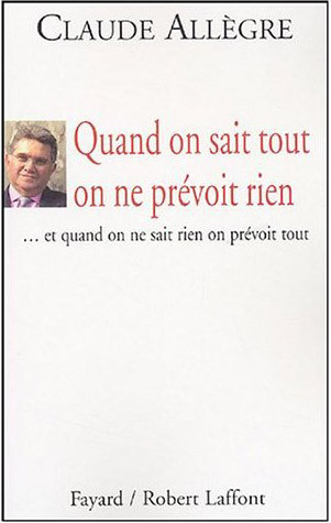Quand on sait tout on ne prévoit rien