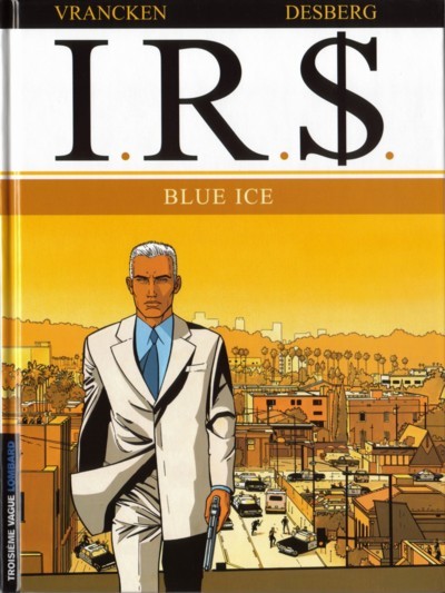 Le Lombard dans I.R.$. - Tome 3 - Blue ice