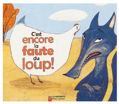 C'est encore la faute du loup !