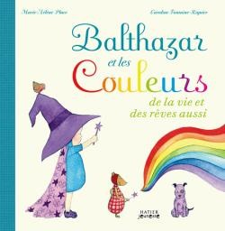 Balthazar et les couleurs de la vie et des rêves  aussi