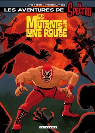 Le Lombard dans El Spectro - Tome 1 - Les mutants de la lune rouge