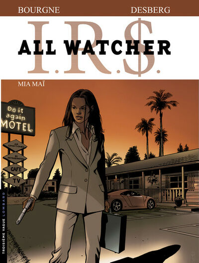  Le Lombard dans I.R.$. All Watcher - Tome 5 - Mia Maï
