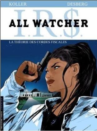  Le Lombard dans I.R.$. All Watcher - Tome 6 - La théorie des cordes fiscales