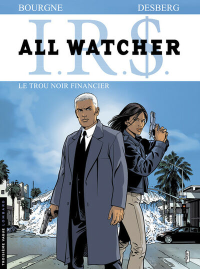  Le Lombard dans I.R.$. All Watcher - Tome 7 - Le trou noir financier