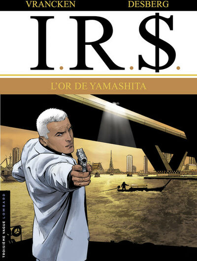  Le Lombard dans I.R.$. - Tome 13 - L'or de Yamashita