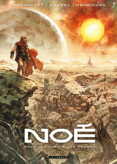  Le Lombard dans Noé - Tome 1 - Pour la cruauté des hommes
