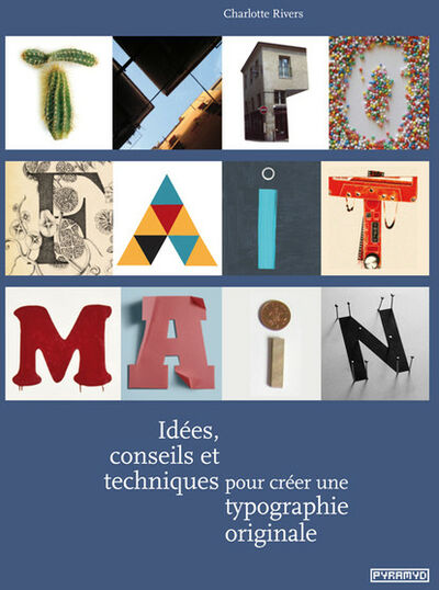 Typo fait main - Idées, conseil et techniques pour créer une typographie originale