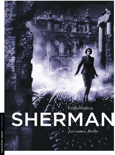  Le Lombard dans Sherman - Tome 5 - Les ruines. Berlin