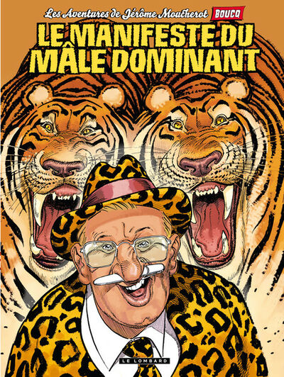  Le Lombard dans Jérôme Moucherot - Tome 5 - Le manifeste du mâle dominant
