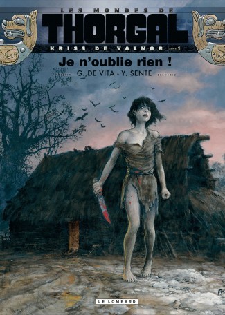  Le Lombard dans Les Mondes de Thorgal, Kriss de Valnor - Tome 1 - Je n'oublie rien! 