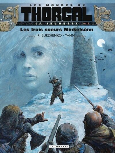  Le Lombard dans Les Mondes de Thorgal, La jeunesse - Tome 1 - Les trois soeurs Minkelsönn 