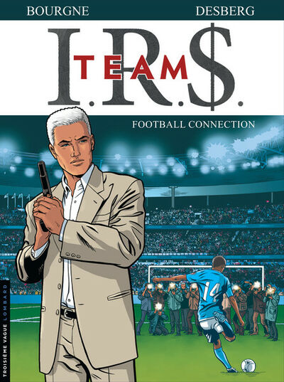  Le Lombard dans I.R.$. Team - Tome 1 - Football Connection 
