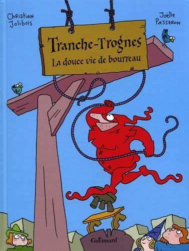 Gallimard dans Tranche-trognes - Tome 2 - La douce vie de bourreau