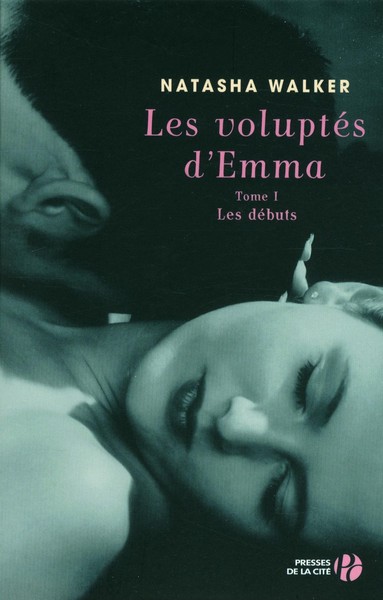 Les voluptés d'Emma - Tome 1: les débuts