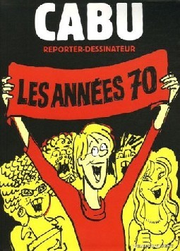 Vents d'Ouest dans Cabu : reporter-dessinateur - Tome 1 - Les années 70
