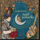 Comptines de miel et de pistache