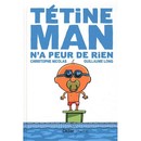 Tétine Man - Tome 3 - Tétine Man n'a peur de rien