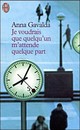 Je voudrais que quelqu'un m'attende quelque part