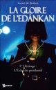 Gloire de l'Edankan (La)